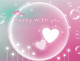 Happy with you - Two hearts and many bubbles
