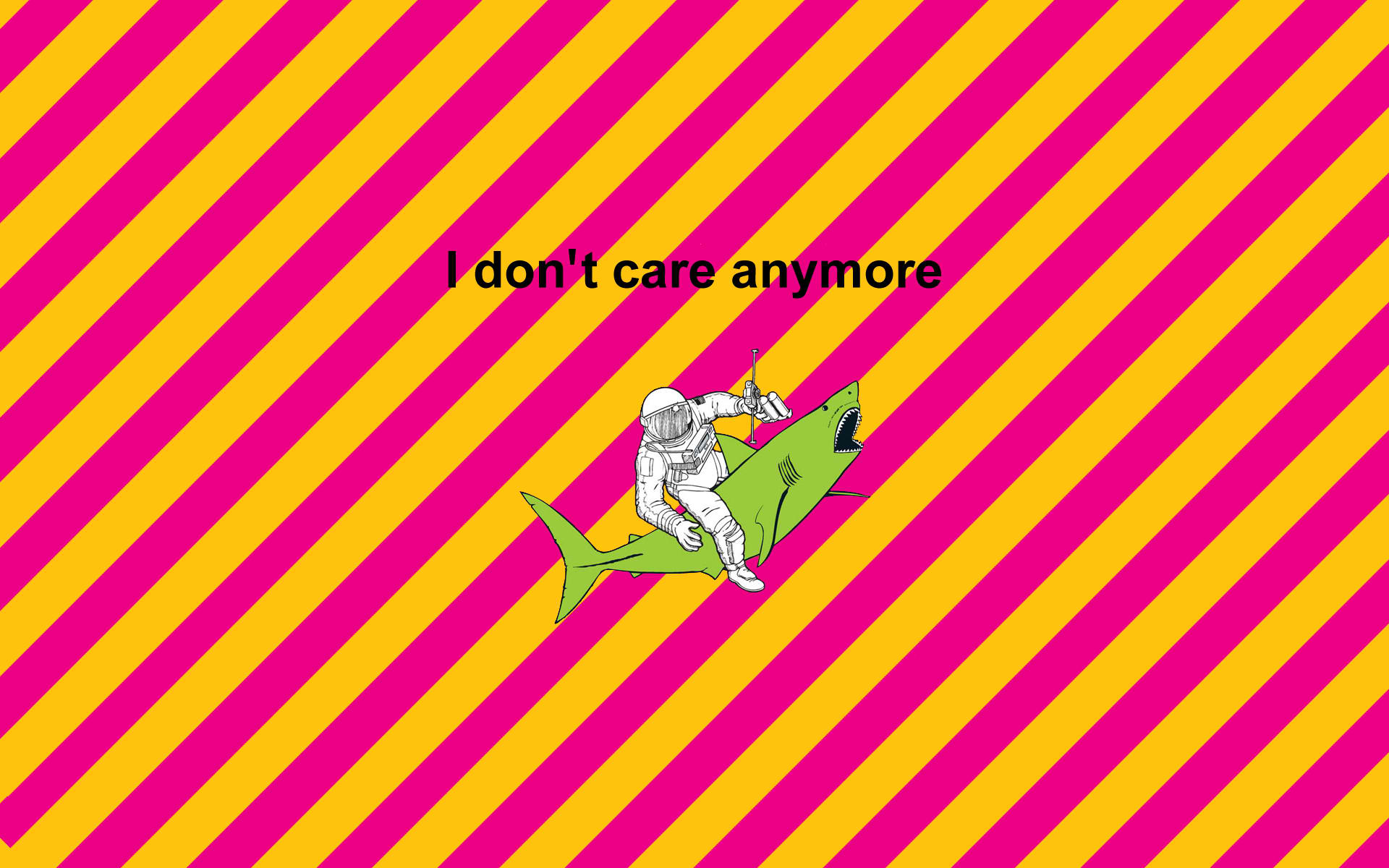 I don't care anymore