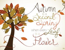 Beautiful message - autumn is the second spring
